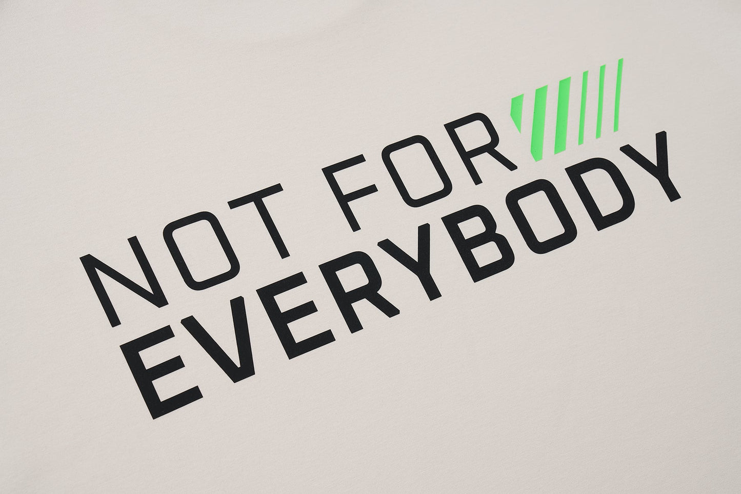 NOT FOR EVERYBODY T-Shirt - Structured Blend
