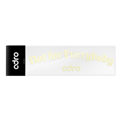 NOT FOR EVERYBODY LETTERING DECAL
